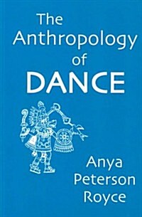 The Anthropology of Dance (Paperback, New ed)