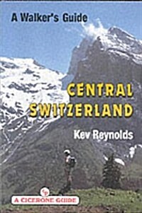 Central Switzerland : A Walkers Guide (Paperback)