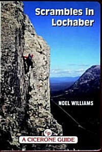 Scrambles in Lochaber : A Guide to Scrambles in and Around Lochaber Including Ben Nevis and Glen Coe (Paperback, 2 Revised edition)