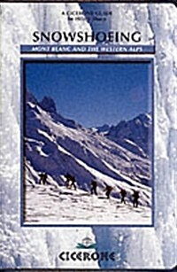 Snowshoeing : Mont Blanc and the Western Alps (Paperback)