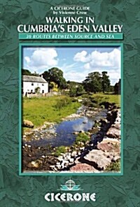 Walking in Cumbrias Eden Valley : 30 Routes Between Source and Sea (Paperback)