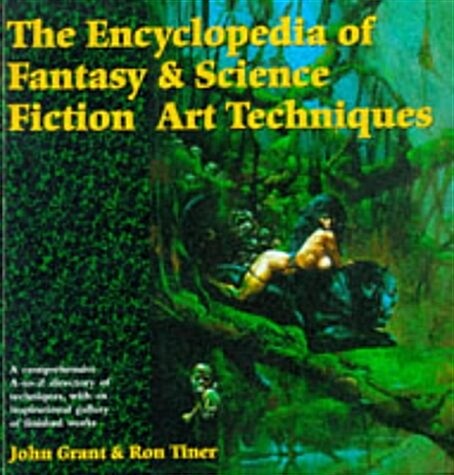 The Encyclopedia of Fantasy and Science Fiction Art Techniques (Paperback, New ed)