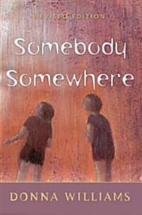 Somebody Somewhere : Breaking Free from the World of Autism (Paperback)