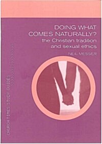 Doing What Comes Naturally pack of 5 : Exploring Sexual Ethics (Paperback)