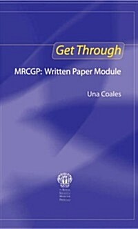 Get Through MRCGP: Written Paper Module (Paperback)