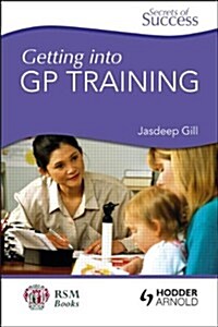 Getting into GP Training (Paperback)