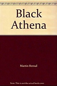 Black Athena : The Afro-Asiatic Roots of Western Classical Civilisation (Hardcover)