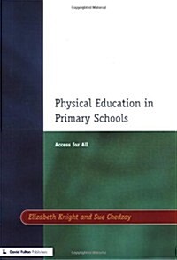 Physical Education in Primary Schools : Access for All (Paperback)