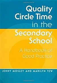 Quality Circle Time in the Secondary School : A Handbook of Good Practice (Paperback)