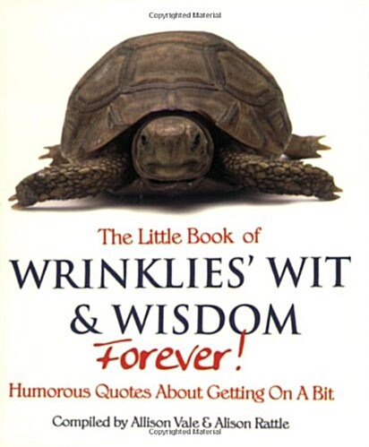 The Little Book of Wrinklies Wit and Wisdom Forever (Paperback)