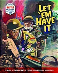 Battle Picture Library: Let em Have it : 12 of the Best Battle Picture Library Comic Books Ever! (Paperback)