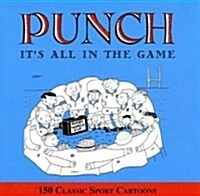 Punch: Its All in the Game : 150 Classic Punch Cartoons (Hardcover)