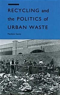 Recycling and the Politics of Urban Waste (Paperback)