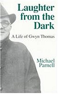 Laughter from the Dark : A Life of Gwyn Thomas (Paperback, New edition)