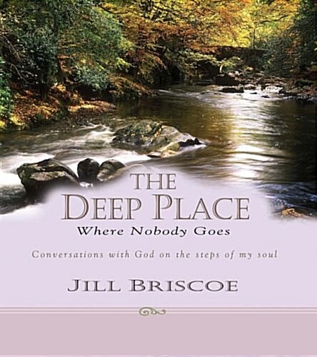 The Deep Place Where Nobody Goes (Hardcover)