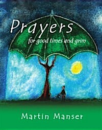 Prayers for the Good Times and Grim (Hardcover)