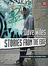 Stories From The Edge : A practical resource for youth workers (Paperback, New ed)