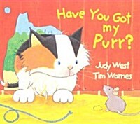 Have You Got My Purr? (Paperback)