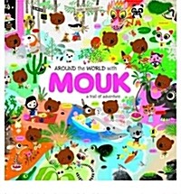 Around the World with Mouk : A Trail of Adventure (Hardcover)