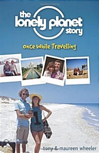 The Lonely Planet Story : Once While Travelling (Paperback)