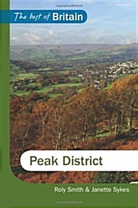 The Best of Britain: The Peak District : Accessible, Contemporary Guides by Local Authors (Paperback)
