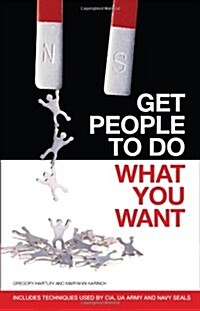 Get People to Do What You Want (Paperback)