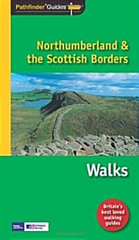 Pathfinder Northumberland & the Scottish Borders : Walks (Paperback, 12 Rev ed)