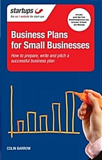 Startups: Business Plans for Small Businesses : How to Prepare, Write and Pitch a Successful Business Plan (Paperback)