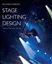 Stage Lighting Design : The Art, The Craft, The Life (Paperback)