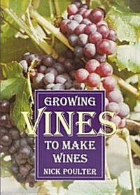 Growing Vines to Make Wines (Paperback)