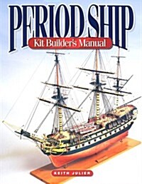 Period Ship Kit Builders Manual (Paperback)