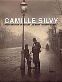 Camille Silvy : Photographer of Modern Life (Hardcover)