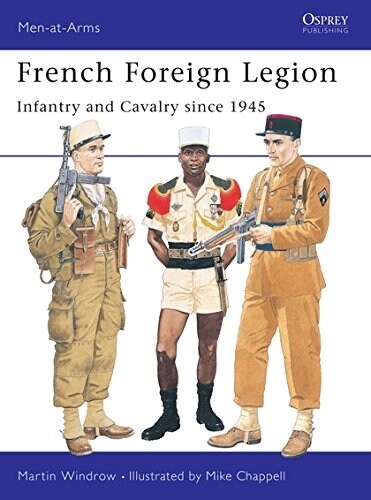 French Foreign Legion : Infantry and Cavalry since 1945 (Paperback)