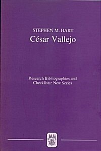 Cesar Vallejo : A Critical Bibliography of Research (Paperback)