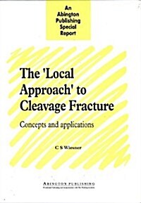 The Local Approach to Cleavage Fracture: Concepts and Applications (Paperback)