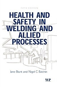 Health and Safety in Welding and Allied Processes (Hardcover, 5 ed)
