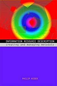 Information Resource Description : Creating and Managing Metadata (Paperback)