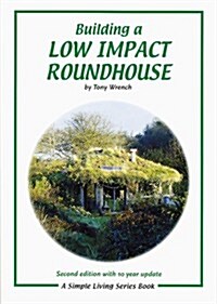 Building a Low Impact Roundhouse (Paperback)