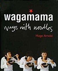 Wagamama Ways With Noodles (Paperback, ed)
