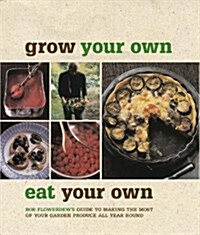 Grow Your Own, Eat Your Own (Hardcover)