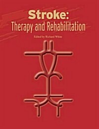 Stroke Therapy and Rehabilitation (Paperback)