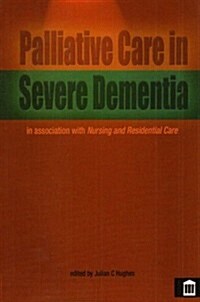 Hospice Care in Severe Dementia (Paperback)