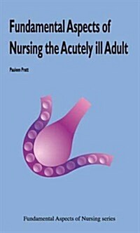 Fundamental Aspects of Nursing the Acutely Ill Adult (Paperback)