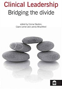 Clinical Leadership : Bridging the Divide (Paperback)