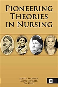 Pioneering Theories in Nursing (Paperback)