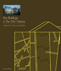 Key buildings of the 20th century : plans, sections and elevations / 