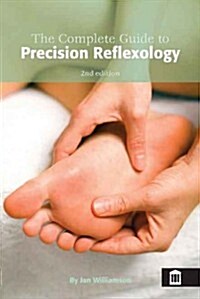 The Complete Guide to Precision Reflexology (Paperback, 2 Revised edition)