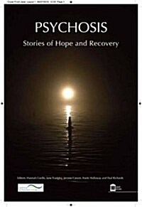 Psychosis: Stories of Recovery and Hope (Paperback)