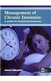 Management of Chronic Insomnia: A Guide for the Health Professionals (Paperback)