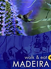 Walk and Eat Madeira (Paperback)
